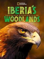 [西班牙] 伊比利亞叢林 第一季 (Iberias Woodlands: Life on the Edge Season 1) (2021)